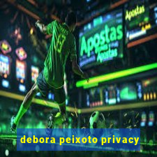 debora peixoto privacy